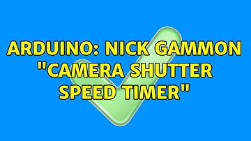 Arduino: Nick Gammon "Camera shutter speed timer" (3 Solutions!!)