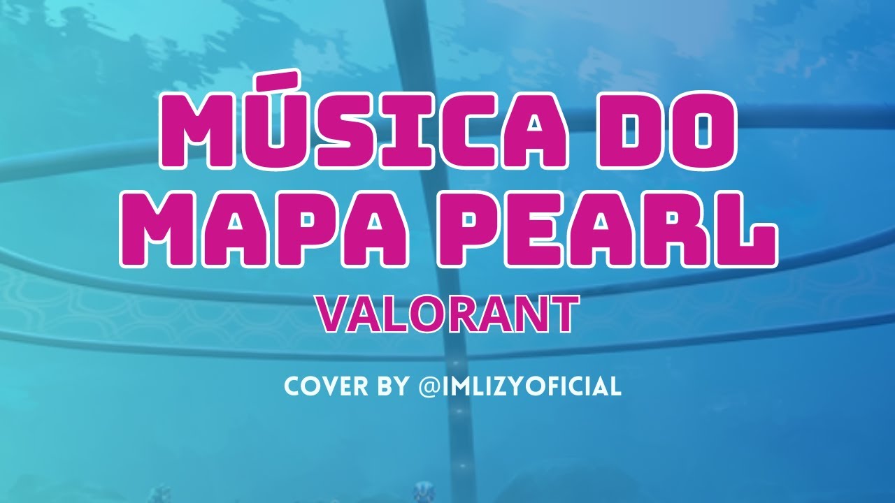 MÚSICA DA PEARL - Casa de Vidro - Valorant - Cover by ImLizy 