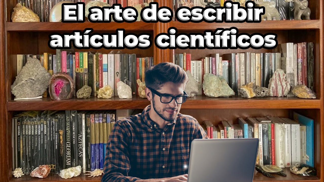 El Arte de Escribir Artículos Científicos | Dr. José López Bucio