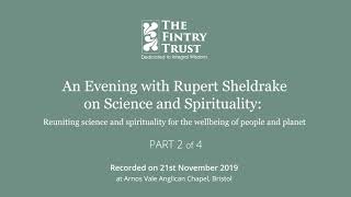An Evening with Rupert Sheldrake on Science and Spirituality - Part 2 of 4