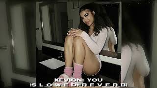 Kevion- You 'slowed/reverb'