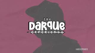 The Darque Experience: Ep 001