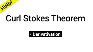 Stokes Curl Theorem - Derivativation | #6 | #Bsc | Curl stokes theorem