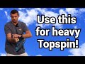 How to create heavy topspin