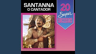 Video thumbnail of "Santanna, o Cantador - Mensageiro Beija-Flor"