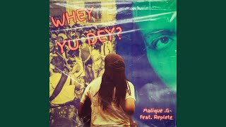 Whey yu dey? (feat. Replete)