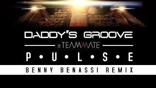 Daddy'S Groove Feat. Teammate - Pulse (Benny Benassi Remix) [Cover Art]