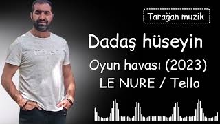 DADAŞ HÜSEYİN: Oyun havası (2023) Le nure / Tello Resimi