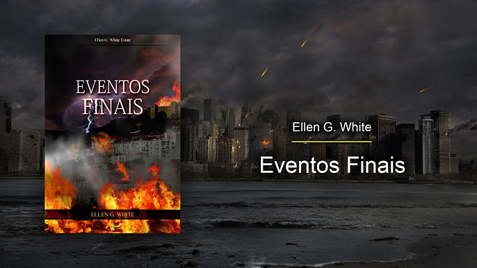 Eventos Finais – Ellen White Audio – Português