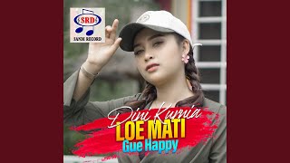 Download Lagu Loe Mati Gue Happy MP3