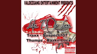 Life We Love (feat. Traxx, Suspect707 &amp; Thumpz)