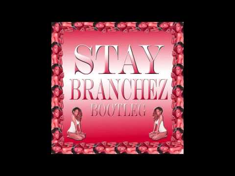 rihanna stay branchez bootleg