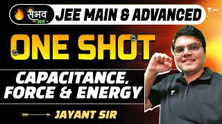 Capacitor | Capacitance, Force & Energy | One Shot - Sambhav | JEE Main | jee2024 jayant_nagda