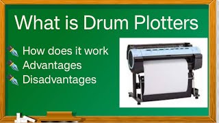 What is Drum Plotters | How drum Plotter work | Advantage and Disadvantages of Drum Plotters