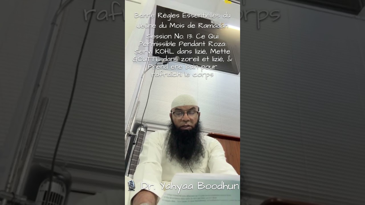Banne Règles Essentielles du Jeûne du Mois de Ramadan - Session No. 13 - Dr. Yahyaa Boodhun
