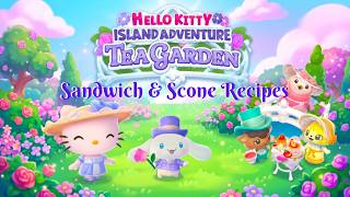 Hello Kitty Island Adventure | Tea Garden DLC All Sandwich and Scone Recipes | #PlayForFun