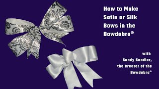 How to Make Satin or Silk Bows in the Bowdabra 