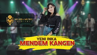 YENI INKA - MENDEM KANGEN ( Official Music Video )  Mendem kangen Jeroning atiku