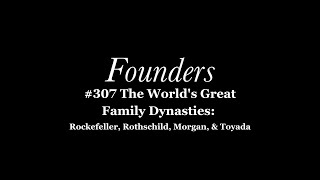 Celebrity The World's Great Family Dynasties: Rockefeller, Rothschild, Morgan, & Toyada Wealth