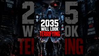 World in 2035 Will Look Terrifying 🌎