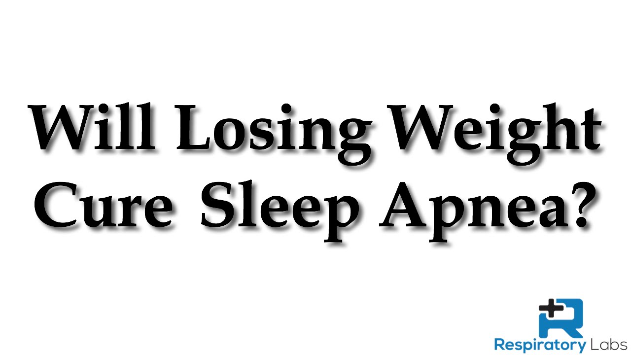 Will Losing Weight Cure Sleep Apnea? YouTube