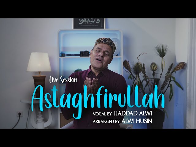 Haddad Alwi - Astaghfirullah Robbal Baroya ( Live Session ) class=