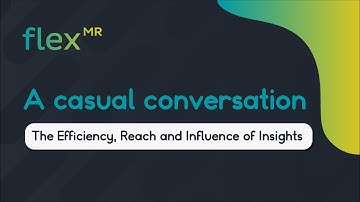 A Casual Conversation on... The Efficiency, Reach and Influence of Insights