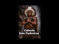 Ponto Autoral de Caboclo Sete Pedreiras! Senhor das Pedreiras. Okê Caboclo!