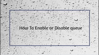 How To Enable or Disable queue Wealth