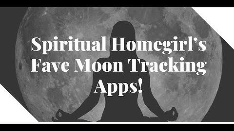 3 Apps to Track the Moon Phases (ASTROLOGY)