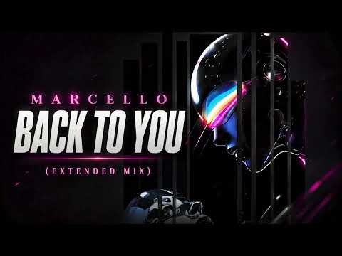 MARCELLO - Back To You (Extended Mix)