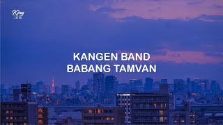 LIRIK KANGEN BAND BABANG TAMVAN