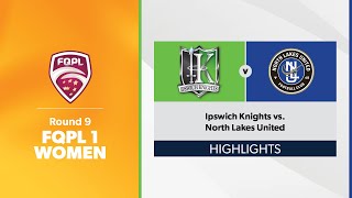 FQPL 1 Women Round 9 - Ipswich Knights vs. North Lakes United Highlights