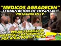 "En Hospital Abandonado por el PRIAN" AMLO preside la 111 Asamblea General Ordinaria del IMSS