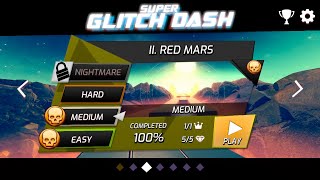 Super Glitch Dash - II. Red Mars (Medium) All Diamonds & Crown