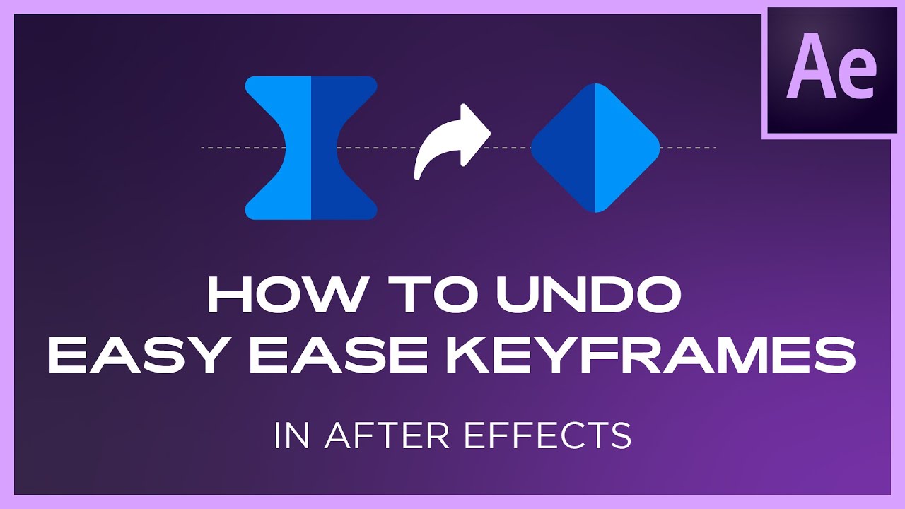 How To Undo Easy Ease Keyframes In After Effects (Quick Tip)