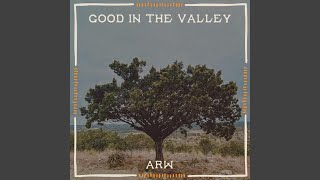 Video thumbnail of "Austin Ridge Worship - Good In The Valley (feat. Clint Hudson)"