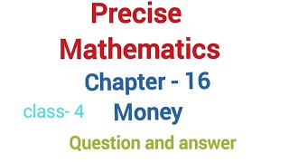 class- 4 Precious math chapter - 16 money question and answer