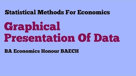 Graphical Presentation Of Data BECC -107 Statistical Methods For Economics IGNOU BA ECONOMICS