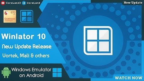 Winlator 10.0 New Update | Vortek, Mali & Others