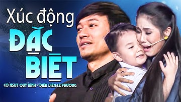 GIỌNG CA XÉ LÒNG - CỐ NSUT QUÝ BÌNH ĐÃ KHÓC vì tiết mục của DIỄN VIÊN LÊ PHƯƠNG ÔM CON NHỎ | THVL