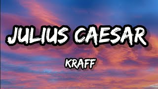 Kraff - Julius Caesar (Mad Poet) - (Lyrics)