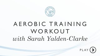 Aerobic Training Workout with Sarah Yalden Clarke