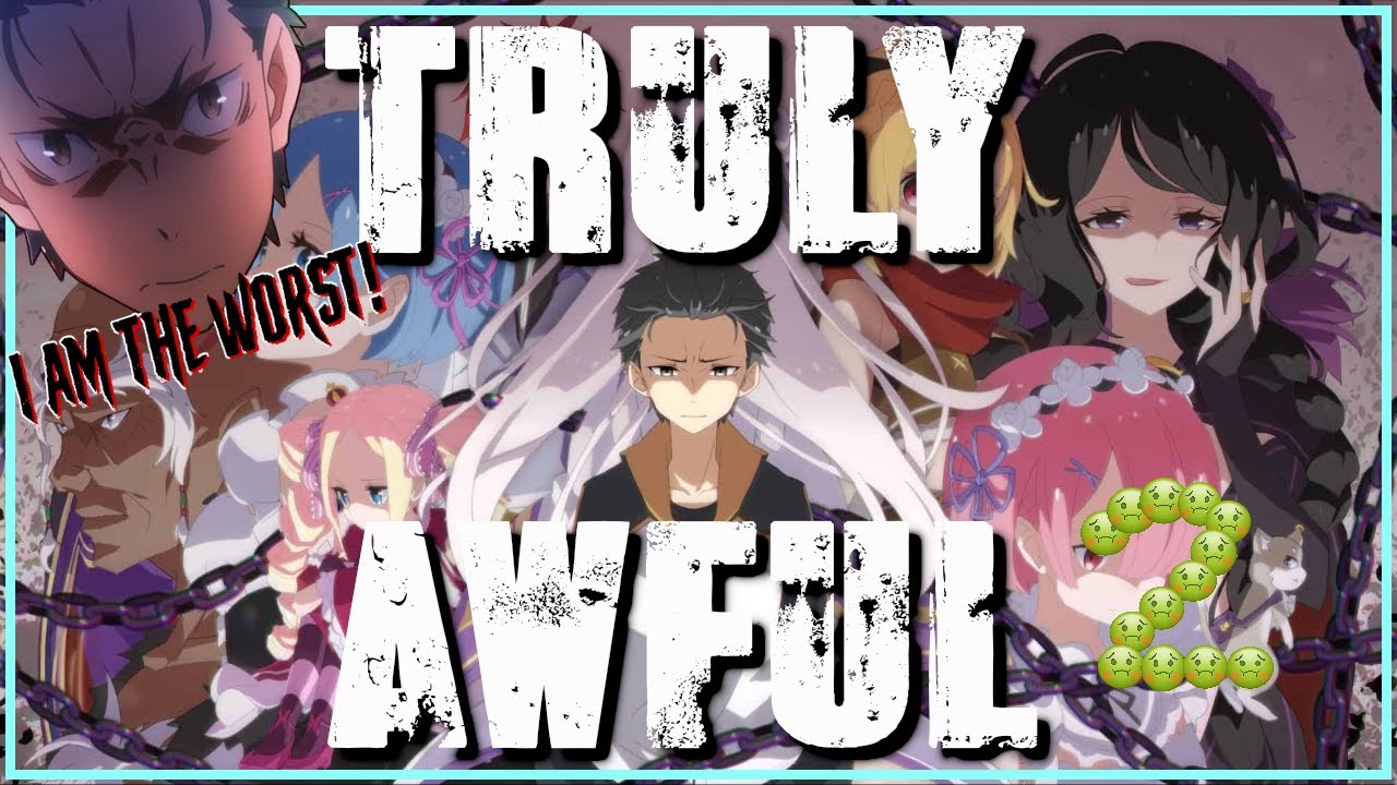Re:Zero is STILL the worst anime of all time. (follow up)