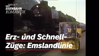 Schnell- und Erzzüge auf der Emslandlinie | Schätze aus Amateurarchiven | Eisenbahn-Romantik