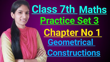 Class 7th Maths practice Set 3 |Chapter No 1 Geometrical constructions | Maharashtra State Board