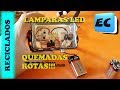 Que hacer con una lampara led rota,  el Juntamugre  regresa!!!!