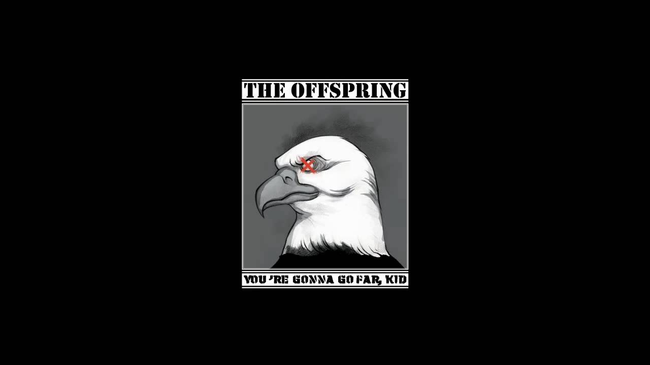 Песня go far. You're gonna go far, Kid the Offspring. You gonna go far Kid текст. You're gonna go far Kid реклама. The Offspring you're gonna go far, Kid реклама.