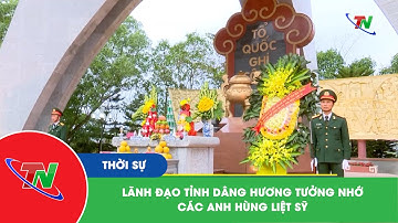 Lãnh đạo tỉnh dâng hương tưởng nhớ các Anh hùng liệt sỹ