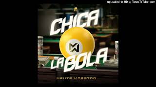 Grupo Mente Maestra - Chica La Bola